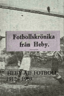 Fotbollskrönika från Heby - 1912-1969