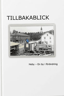 Tillbakablick Heby - En by i förändring